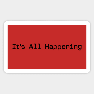 It's All Happening Sticker